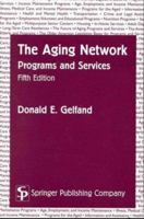 The Aging Network: Programs and Services, Sixth Edition 0826102069 Book Cover