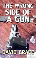 The Wrong Side Of A Gun B0F1X5MVB6 Book Cover