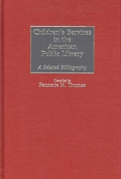 Children's Services in the American Public Library: Selected Bibliography (Bibliographies & Indexes in Library & Information Science) 0313247218 Book Cover