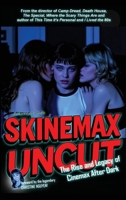 Skinemax Uncut: The Rise and Legacy of Cinemax After Dark B0H7G8JLLJ Book Cover