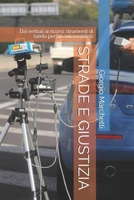 STRADE E GIUSTIZIA: Dai verbali ai ricorsi: strumenti di tutela per gli automobilisti (Guide di diritto per tutti) (Italian Edition) B0F4986QZ8 Book Cover