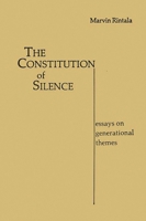 The Constitution of Silence: Essays on Generational Themes 0313207232 Book Cover