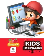 Kids Programming 2: Student Book: Fun & Simple Coding with ScratchJr. 4991443113 Book Cover