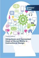 Ubiquitous and Connected: Uses of Social Media in Instructional Design 3639704452 Book Cover