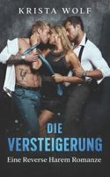 Die Versteigerung: Eine Reverse Harem Romanze (German Edition) B0DQ46M4YT Book Cover