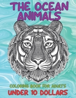 Coloring Book for Adults The Ocean Animals - Under 10 Dollars B08T834FNK Book Cover