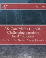 As Core Maths 1 600+ Challenging Questions for a * Students 1500357553 Book Cover