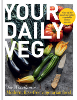 Your Daily Veg: Innovative, fuss-free vegetarian food 0857839667 Book Cover