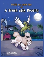 Pixer the Shih Tzu in A Brush with Beastly B0G4FR37V9 Book Cover