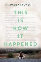 This Is How It Happened 0062379933 Book Cover