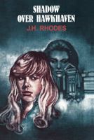 Shadow Over Hawkhaven 1477837809 Book Cover