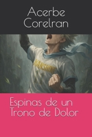 Espinas de un Trono de Dolor (Cicatrices) (Spanish Edition) B0GPWYDHHN Book Cover
