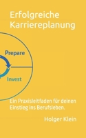 Erfolgreiche Karriereplanung: Ein Praxisleitfaden für den Einstieg ins Berufsleben. (German Edition) B0GMJSNRZK Book Cover