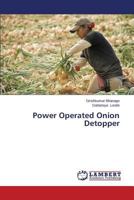 Power Operated Onion Detopper-Cum-Grader 3659168734 Book Cover