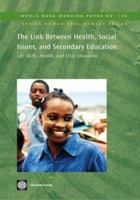 The Link Between Health, Social Issues, and Secondary Education: Life Skills, Health, and Civic Education 0821370685 Book Cover