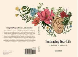 Embracing Your Life: A Workbook for Modern Life B0F6TVQZPG Book Cover