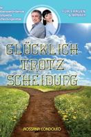 Glucklich Trotz Scheidung: Der Lebensverandernde, Komplette Scheidungsratgeber 3947120990 Book Cover