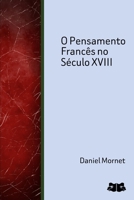 O Pensamento Francês no Século XVIII (Portuguese Edition) B0H2HSWNPD Book Cover