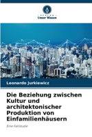 Die Beziehung zwischen Kultur und architektonischer Produktion von Einfamilienhäusern: Eine Fallstudie B0CHL7DJ54 Book Cover