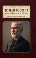 Josiah W. Gibbs: American Theoretical Physicist (Immortals of Science) B0G3CG7MTK Book Cover