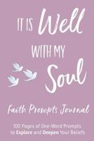 It Is Well with My Soul Christian Faith Prompts Journal: Faith-Based Line Notebook for Journaling with 100 Prompts 1718969066 Book Cover