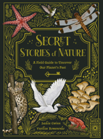 Secret Stories of Nature: A Field Guide to Uncover Our Planet's Past 0711280363 Book Cover