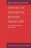 Dogma in Medieval Jewish Thought 1904113214 Book Cover