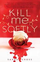 Kill Me Softly 1606843230 Book Cover