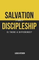 Salvation And Discipleship: Is There A Difference? B08WZFPNJL Book Cover