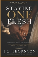 Staying One Flesh: A Biblical, Clinical, and Cultural Rebellion Against God’s Design B0FJ7CJSVW Book Cover