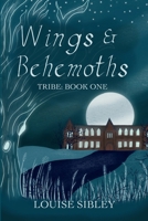 Wings & Behemoths (Tribe) 0957100728 Book Cover