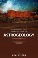 Introduction to Astrogeology in Plain English: The Strange Science of Volcanoes, Lava Flows, and Core Dynamics Across the Solar System B0HFMDF24M Book Cover