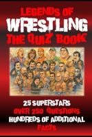 Legends of Wrestling: The Quiz Book (Book One) B0FWKSC87G Book Cover