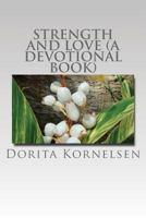Strength and Love (A Devotional Book) 154534552X Book Cover