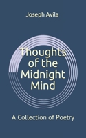 Thoughts of the Midnight Mind: A Collection of Poetry B08N3JG2X2 Book Cover