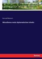 Miscellanea meist diplomatischen Inhalts 3743481154 Book Cover