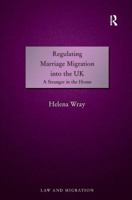 Regulating Marriage Migration into the UK: A Stranger in the Home 1409403386 Book Cover