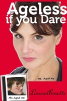 Ageless if you Dare, second edition 1445714779 Book Cover
