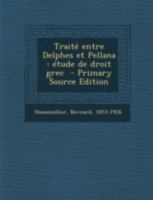 Traita(c) Entre Delphes Et Pellana: A(c)Tude de Droit Grec 2013440596 Book Cover