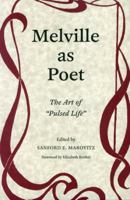 Melville as Poet: The Art of "Pulsed Life" 1606351729 Book Cover