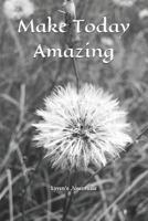 Make Today Amazing 1730890024 Book Cover