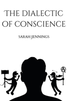 The Dialectic of Conscience B0DYLTJFBQ Book Cover