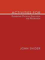 Activities for Elementary Physical Education and Recreation 1438956738 Book Cover