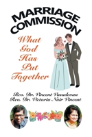 Marriage Commission: What God Has Put Together 1543774997 Book Cover