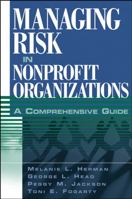 Managing Risk in Nonprofit Organizations: A Comprehensive Guide 0471236748 Book Cover