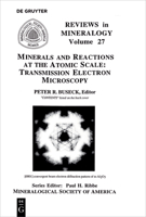 Minerals and Reactions at the Atomic Scale: Transmission Electron Microscopy (Reviews in Mineralogy Series Volume 27) 0939950324 Book Cover