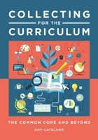 Collecting for the Curriculum: The Common Core and Beyond 161069967X Book Cover