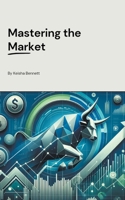 Mastering the Market B0CV58YM4X Book Cover