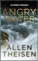 Angry Water: An Outdoor Adventure 1959681079 Book Cover