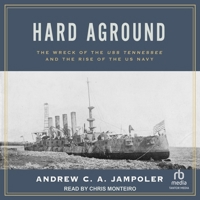 Hard Aground: The Wreck of the USS Tennessee and the Rise of the US Navy B0CW5JZ6FX Book Cover